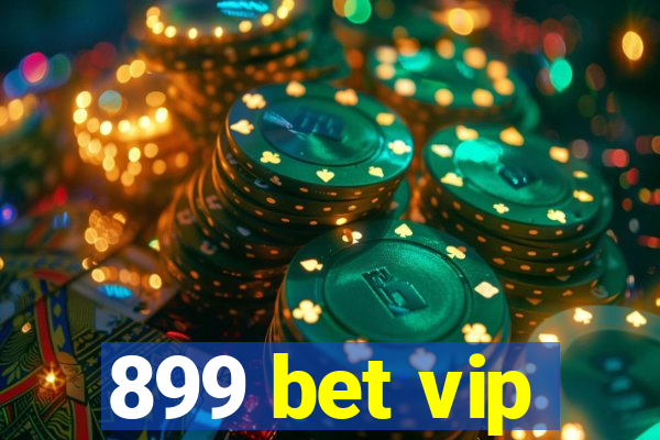 899 bet vip